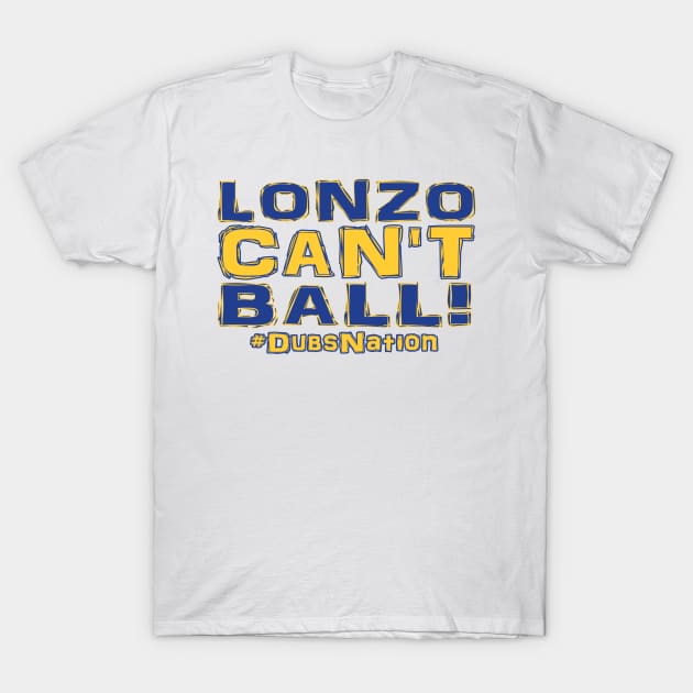 Lonzo Ball Lonzo Can't Ball Oakland Edition! T-Shirt by OffesniveLine